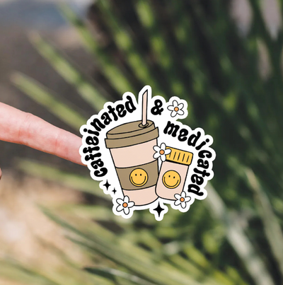 Sticker | Caffeinated and Medicated - Poppy and Stella