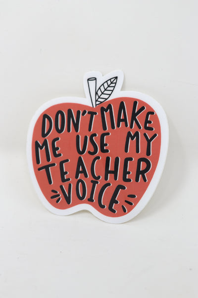 Sticker | Don't Make Me Use My Teacher Voice - Poppy and Stella